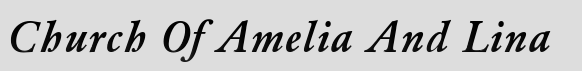 Church Of Amelia And Lina. COAAL. Click here to change the banners colors.