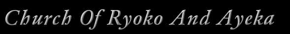 Church Of Ryoko And Ayeka. CORAA. Click here to change the banners colors.