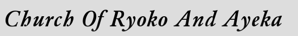 Church Of Ryoko And Ayeka. CORAA. Click here to change the banners colors.